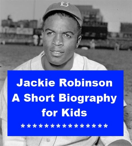 Jackie Robinson - A Short Biography for Kids